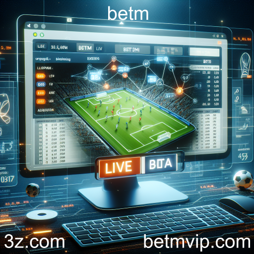 Explorando o Mundo do Live Betting no Betm